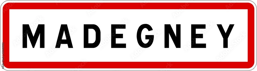 Panneau entrée ville agglomération Madegney / Town entrance sign Madegney Panneau entrée ville agglomération Madegney / Town entrance sign Madegney