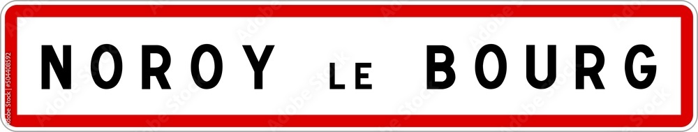 Panneau entrée ville agglomération Noroy-le-Bourg / Town entrance sign Noroy-le-Bourg Panneau entrée ville agglomération Noroy-le-Bourg / Town entrance sign Noroy-le-Bourg