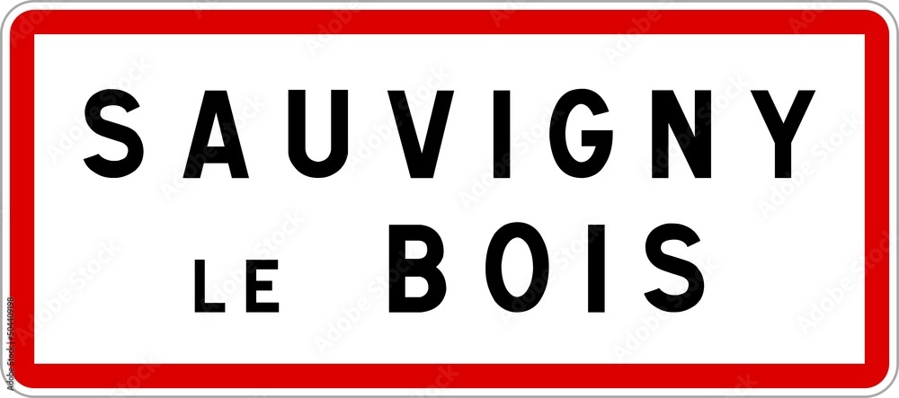 Panneau entrée ville agglomération Sauvigny-le-Bois / Town entrance sign Sauvigny-le-Bois Panneau entrée ville agglomération Sauvigny-le-Bois / Town entrance sign Sauvigny-le-Bois