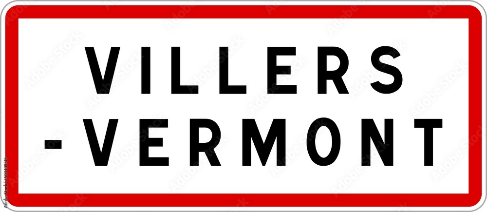 Panneau entrée ville agglomération Villers-Vermont / Town entrance sign Villers-Vermont Panneau entrée ville agglomération Villers-Vermont / Town entrance sign Villers-Vermont