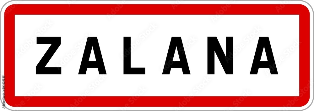 Panneau entrée ville agglomération Zalana / Town entrance sign Zalana Panneau entrée ville agglomération Zalana / Town entrance sign Zalana