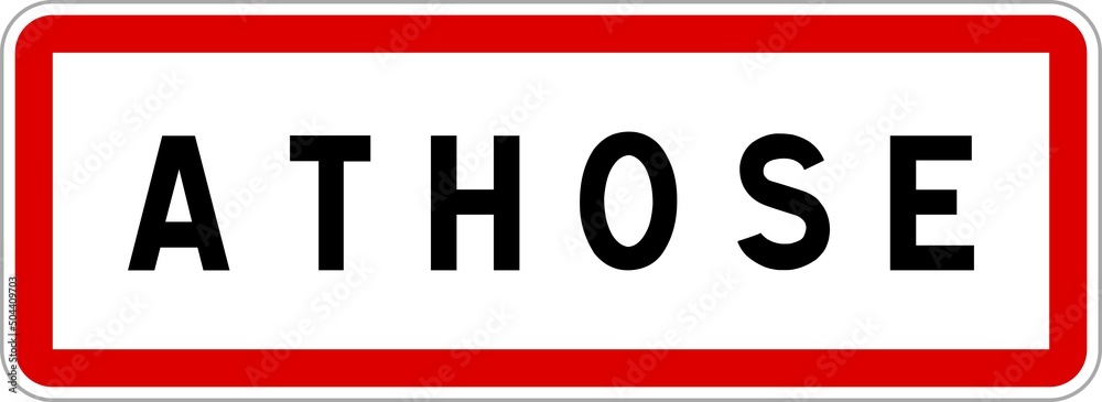 Panneau entrée ville agglomération Athose / Town entrance sign Athose Panneau entrée ville agglomération Athose / Town entrance sign Athose