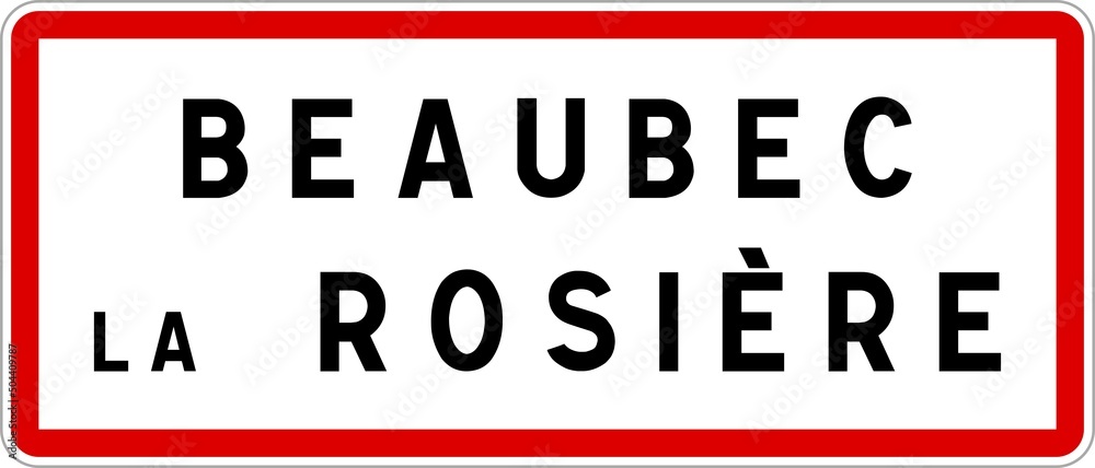 Panneau entrée ville agglomération Beaubec-la-Rosière / Town entrance sign Beaubec-la-Rosière Panneau entrée ville agglomération Beaubec-la-Rosière / Town entrance sign Beaubec-la-Rosière