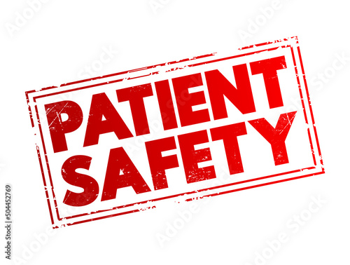 Patient Safety - prevention of errors and adverse effects to patients associated with health care, text concept stamp