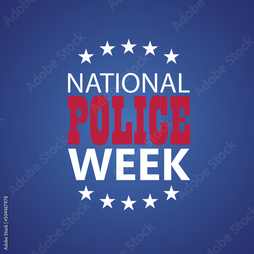 National Police Week in May. Celebrated annual in United States. In honor of the police hero. Police badge and patriotic elements. Officers Memorial Day. Poster, card, banner. EPS10 vector.