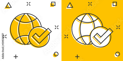 Globe check mark icon in comic style. World approval cartoon vector illustration on white isolated background. Confirm splash effect business concept.