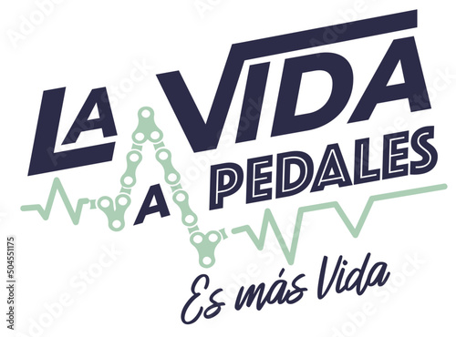 Life with pedals is more life, Spanish lettering, modern calligraphy, phrases, concepts, bike