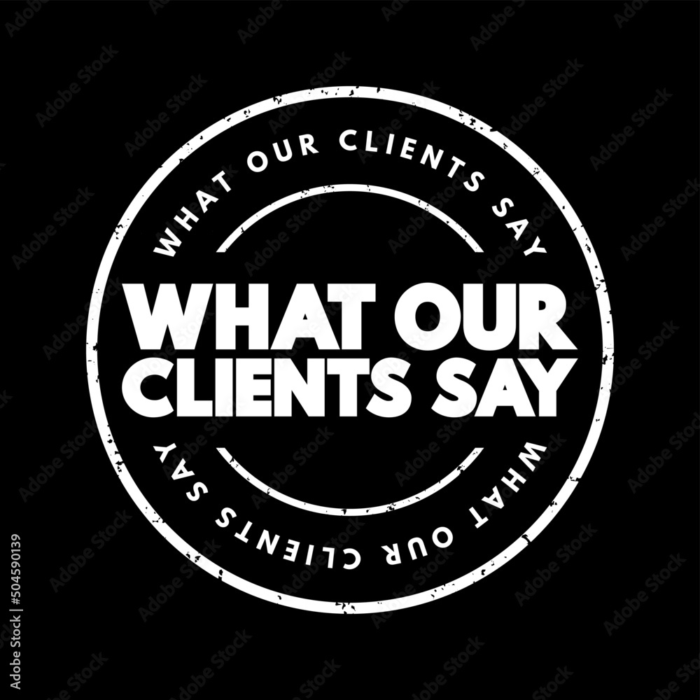 Obraz premium What Our Clients Say text stamp, concept background