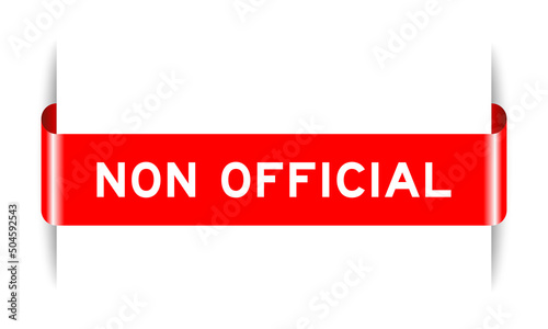 Red color inserted label banner with word non official on white background