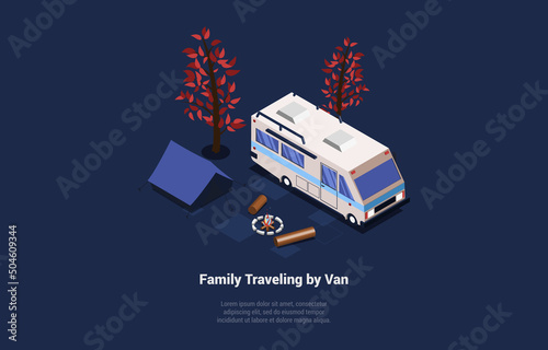 Concept Of Adventures, Hiking, Family Traveling And Summer Vacations. Camper Van In Forest With Cosy Campfire And Tent. Perfect Place To Rest And Recreation. Isometric 3d Cartoon Vector Illustration