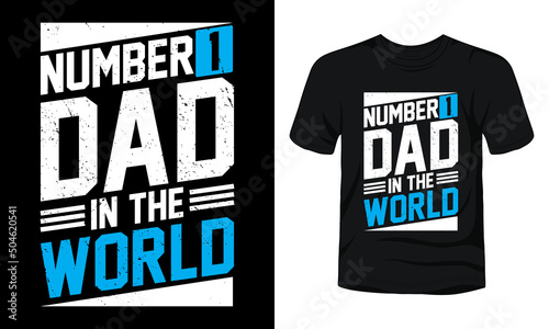 Number 1 dad in the world typography t-shirt design.