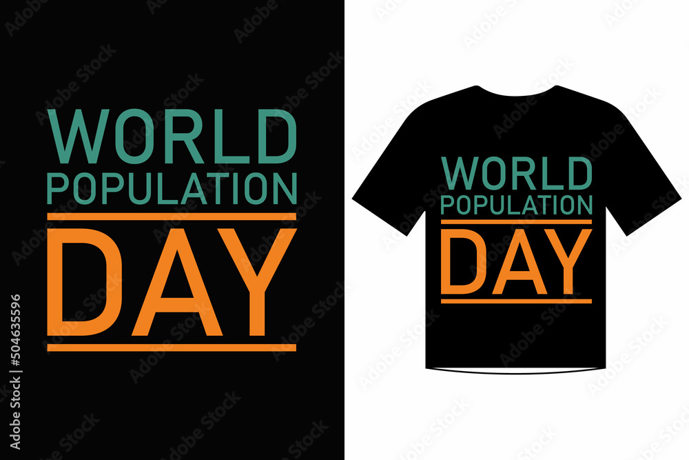 World population day t-shirt design quotes template vector 2022 and another year