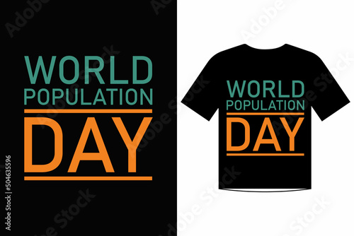 World population day t-shirt design quotes template vector 2022 and another year