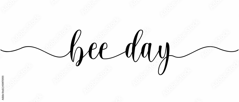 Bee Day phrase Continuous one line calligraphy with white background