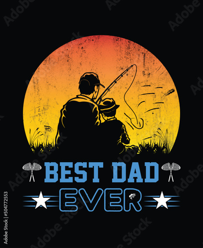 BEST DAD EVER t-shirt design, fishing dad t-shirt design, dad and son fishing vector illustration