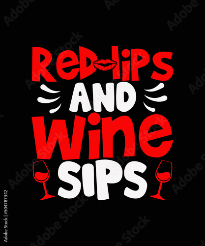 Red lips and wine sips wine t-shirt design