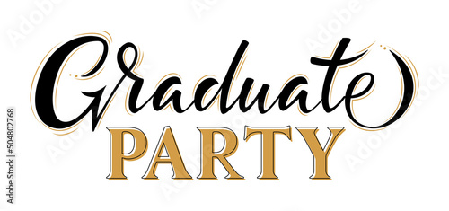 Graduate party hand lettering greeting sign. Graduation label. Vector for graduation design, congratulation ceremony, invitation card, banner. Grads symbol for university, high school,  college