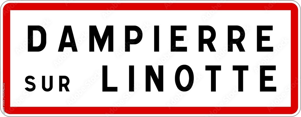 Panneau entrée ville agglomération Dampierre-sur-Linotte / Town entrance sign Dampierre-sur-Linotte Panneau entrée ville agglomération Dampierre-sur-Linotte / Town entrance sign Dampierre-sur-Linotte