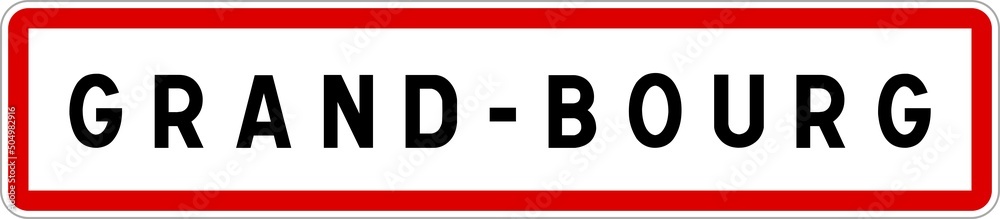 Panneau entrée ville agglomération Grand-Bourg / Town entrance sign Grand-Bourg Panneau entrée ville agglomération Grand-Bourg / Town entrance sign Grand-Bourg