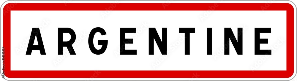 Panneau entrée ville agglomération Argentine / Town entrance sign Argentine Panneau entrée ville agglomération Argentine / Town entrance sign Argentine
