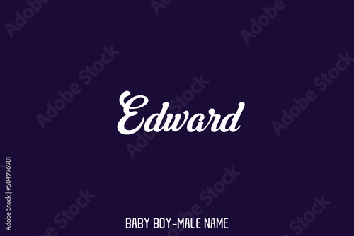 Bold Cursive Text Typography Lettering of Baby Boy Name " Edward " 