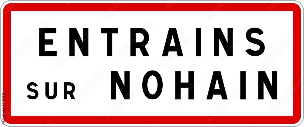 Panneau entrée ville agglomération Entrains-sur-Nohain / Town entrance sign Entrains-sur-Nohain