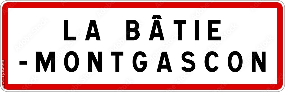 Panneau entrée ville agglomération La Bâtie-Montgascon / Town entrance sign La Bâtie-Montgascon Panneau entrée ville agglomération La Bâtie-Montgascon / Town entrance sign La Bâtie-Montgascon