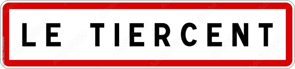 Panneau entrée ville agglomération Le Tiercent / Town entrance sign Le Tiercent