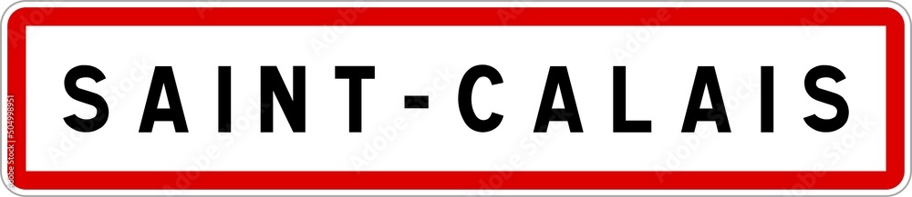 Panneau entrée ville agglomération Saint-Calais / Town entrance sign Saint-Calais Panneau entrée ville agglomération Saint-Calais / Town entrance sign Saint-Calais