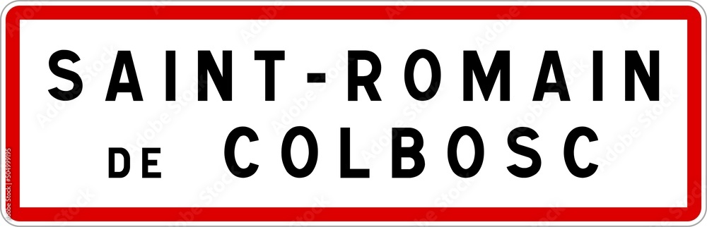 Panneau entrée ville agglomération Saint-Romain-de-Colbosc / Town entrance sign Saint-Romain-de-Colbosc Panneau entrée ville agglomération Saint-Romain-de-Colbosc / Town entrance sign Saint-Romain-de-Colbosc