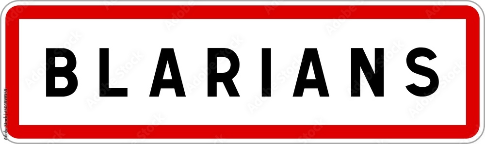 Panneau entrée ville agglomération Blarians / Town entrance sign Blarians Panneau entrée ville agglomération Blarians / Town entrance sign Blarians