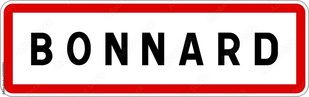 Panneau entrée ville agglomération Bonnard / Town entrance sign Bonnard Panneau entrée ville agglomération Bonnard / Town entrance sign Bonnard