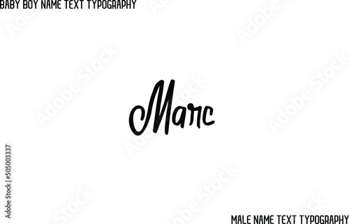 Cursive  Typographical Text " Marc " Name of Male 