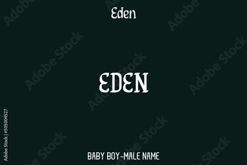 Cursive Brush Typographical Text "Eden " Name of Male 