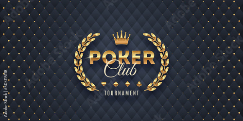 Banner with poker club tournament emblem. Poker club logo with golden crown and laurel wreath on black background. Vector illustration. photo