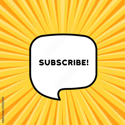 Speech bubble with Subscribe text. Boom retro comic style. Pop art style. Vector line icon for Business and Advertising