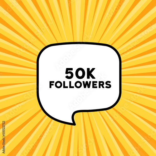 Speech bubble with 50K followers text. Boom retro comic style. Pop art style. Vector line icon for Business and Advertising