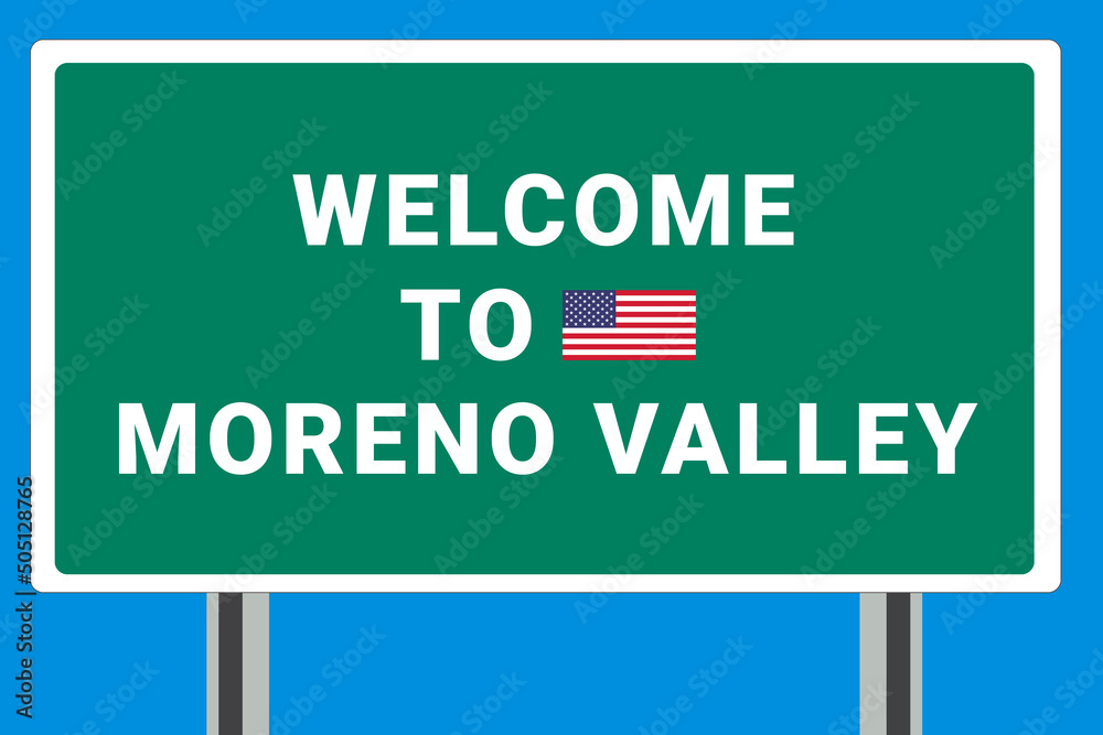 City of Moreno Valley. Welcome to Moreno Valley. Greetings upon entering American city. Illustration from Moreno Valley logo. Green road sign with USA flag. Tourism sign for motorists