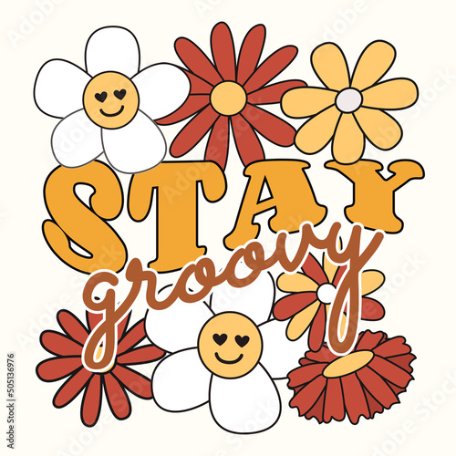 Stay groovy life is wondrful. Slogan Print with groovy flowers, 70's Groovy Themed Hand Drawn Abstract Graphic Tee Vector Sticker