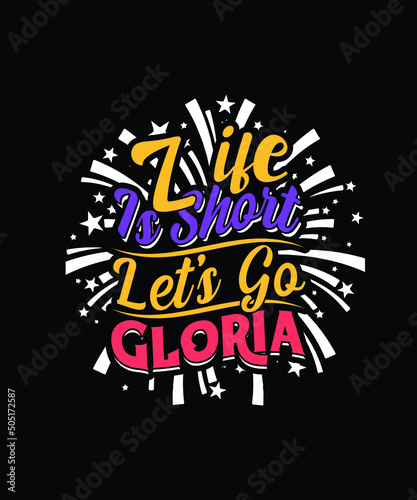 Life is short let's go Gloria typography vector design