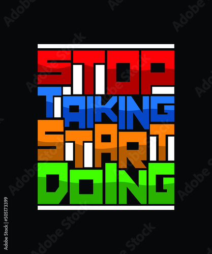 	Start talking start doing coloring motivational quote typography vector design