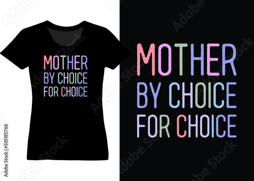 Mother By Choice For Choice, Feminist Mothers Rights Design, supports feminist 