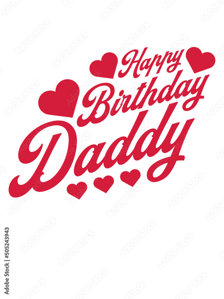 Happy Birthday Daddy Happy Birthday Daddy