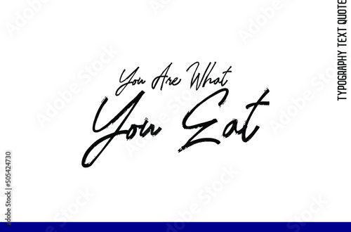  Typography Element Saying About Food  You Are What You Eat.
