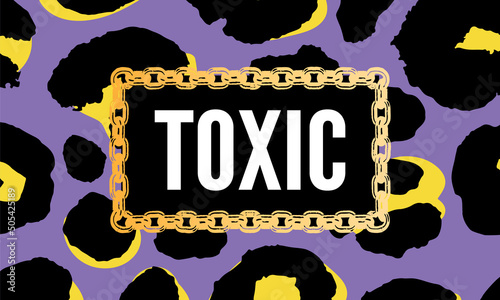 Toxic slogan text with animal skin details vector illustration design for fashion graphics, t shirt prints, posters etc