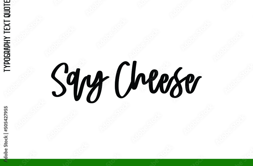 Say Cheese Artistic Type Face Text Food Phrase