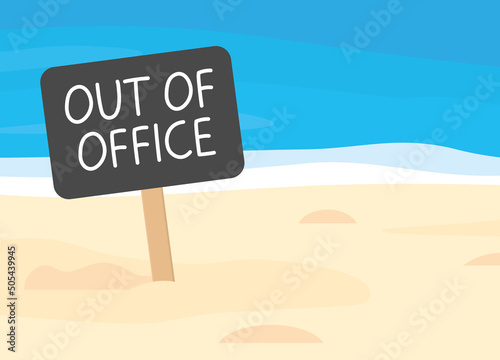 out of office written on sign board on sandy beach, Paid Time Off, vacation concept- vector illustration