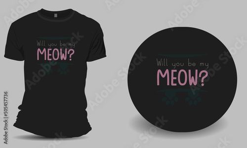 Will you be my meow T shirt design