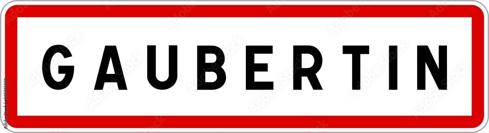 Panneau entrée ville agglomération Gaubertin / Town entrance sign Gaubertin Panneau entrée ville agglomération Gaubertin / Town entrance sign Gaubertin