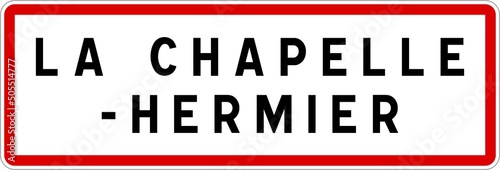 Panneau entrée ville agglomération La Chapelle-Hermier / Town entrance sign La Chapelle-Hermier photo
